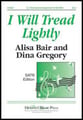 I Will Tread Lightly SATB choral sheet music cover
